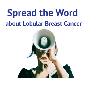 Spread the Word about lobular breast cancer
